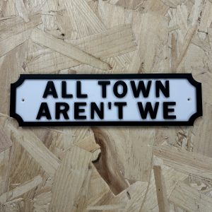All Town Aren't We