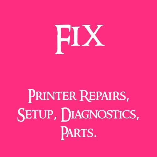 Fix Printer Repairs, Setup, Diagnostics, Parts